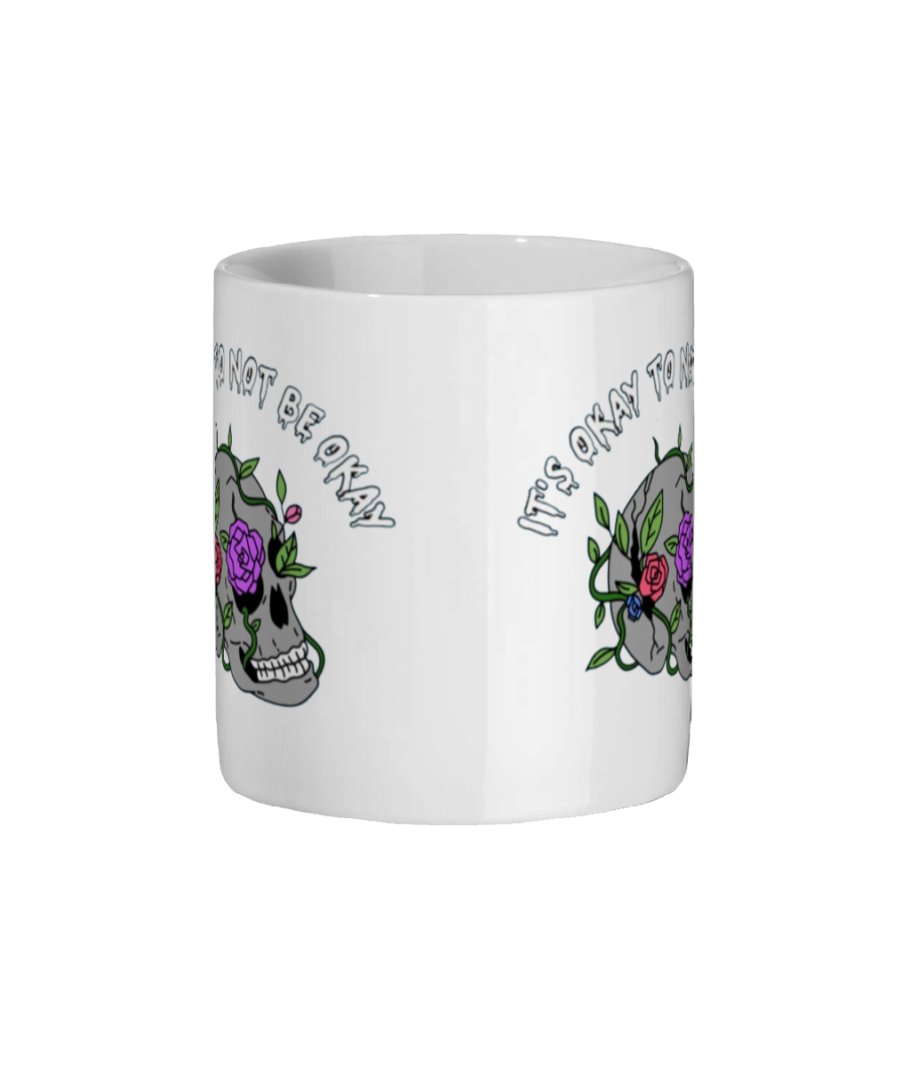 It's Okay To Not Be Okay 11oz Ceramic Mug