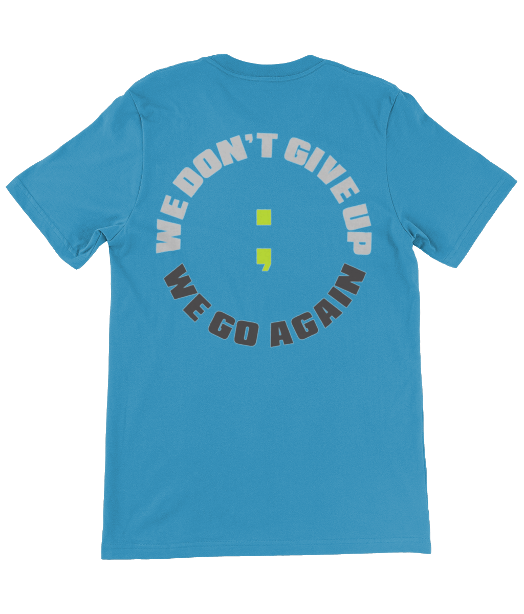 We Don't Give Up ; We Go Again Signature Tee