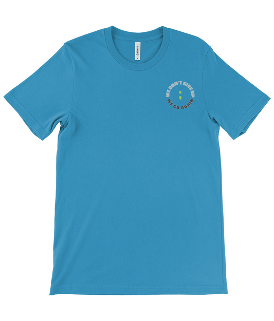 We Don't Give Up ; We Go Again Signature Tee
